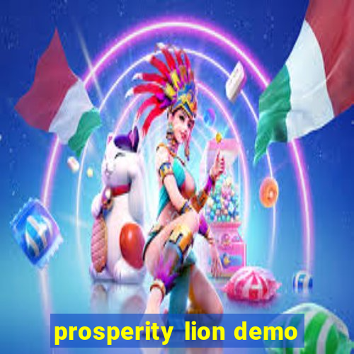 prosperity lion demo